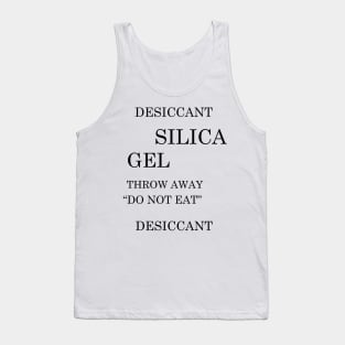 DESICCANT SILICA GEL THROW AWAY DO NOT EAT ironic Funny Meme Tank Top